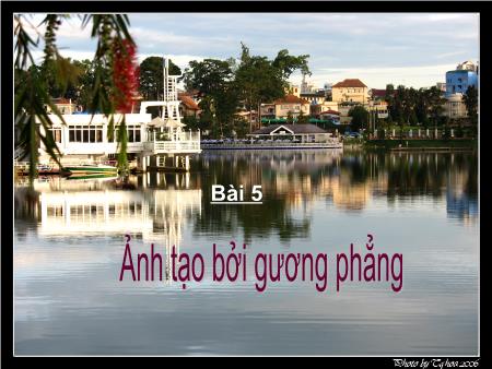 Bài giảng Khoa học tự nhiên Lớp 7 Sách Kết nối tri thức - Bài 5: Ảnh tạo bởi gương phẳng - Trường THCS Phùng Chí Kiên
