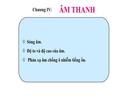 Bài giảng Khoa học tự nhiên Lớp 7 Sách Kết nối tri thức - Chương 4: Âm thanh - Tiết 12, Bài 12: Sóng âm - Trường THCS Thị trấn Gôi