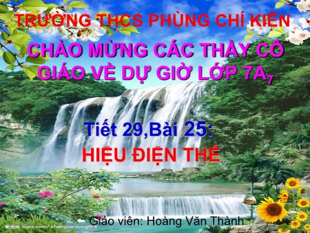 Bài giảng Khoa học tự nhiên Lớp 7 Sách Kết nối tri thức - Tiết 19, Bài 25: Hiệu điện thế - Trường THCS Phùng Chí Kiên