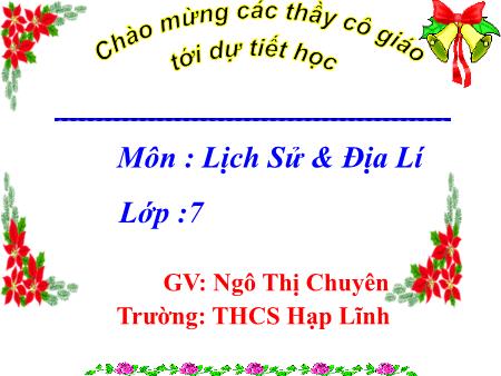 Bài giảng Lịch Sử và Địa Lí Lớp 7 - Tiết 2: Các cuộc đại phát kiến địa lí (Tiếp theo) - Ngô Thị Chuyên