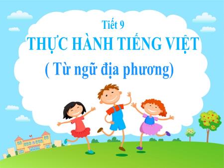 Bài giảng Ngữ văn Lớp 7 Sách Cánh diều - Tiết 9: Thực hành Tiếng Việt (Từ ngữ địa phương) - Trường THCS Lộc Hòa