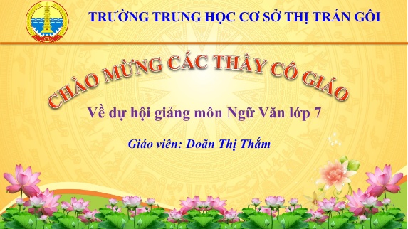 Bài giảng Ngữ văn Lớp 7 Sách Kết nối tri thức - Bài 13: Văn bản Quê hương - Trường THCS Thị trấn Gôi