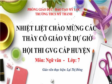 Bài giảng Ngữ văn Lớp 7 Sách Kết nối tri thức - Tiết 2: Vừa nhắm mắt, vừa mở cửa sổ - Trường THCS Mỹ Thành