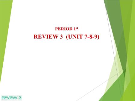 Bài giảng Tiếng Anh Lớp 7 Global Success - Review 3: Unit 7+8+9