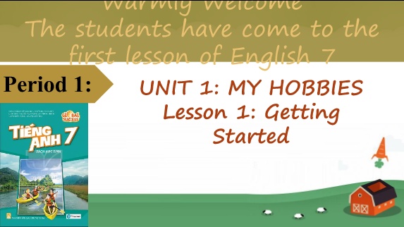Bài giảng Tiếng Anh Lớp 7 Global Success - Unit 1: My hobbies - Lesson 1: Getting started - Trường THCS Liên Bảo