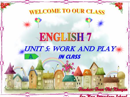 Bài giảng Tiếng Anh Lớp 7 Global Success - Unit 5: Work and play in class - Lesson 3 - Trường THCS Trần Đăng Ninh