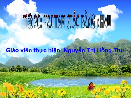 Bài giảng Toán Lớp 7 Sách Kết nối tri thức - Tiết 20: Hai tam giác bằng nhau - Trường THCS Trần Đăng Ninh