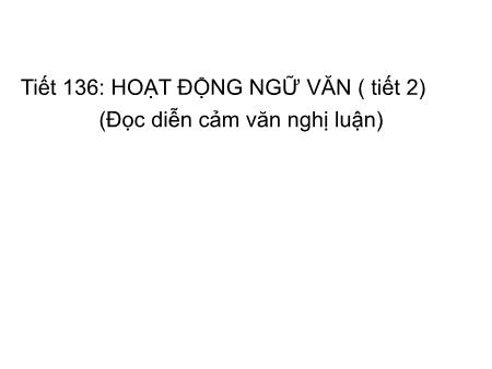 Bài giảng Ngữ văn Lớp 7 - Tiết 136: Hoạt động ngữ văn (Tiết 2)